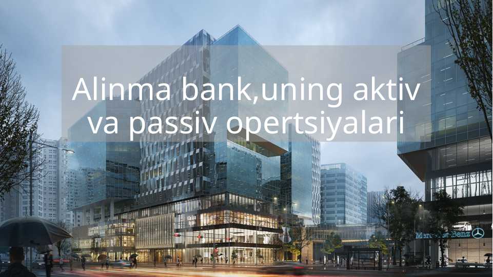 Alinma bank,uning aktiv va passiv opertsiyalari