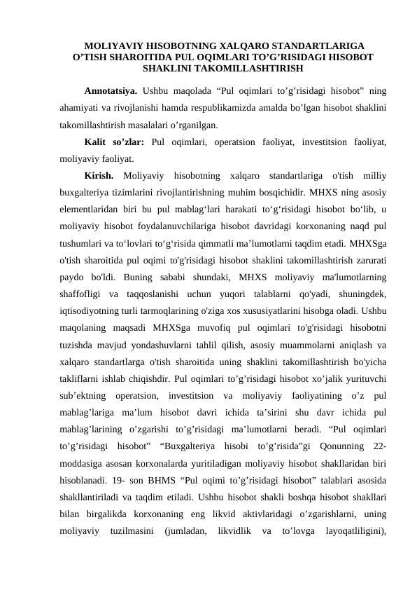 MOLIYAVIY HISOBOTNING XALQARO STANDARTLARIGA O’TISH SHAROITIDA PUL OQIMLARI TO’G’RISIDAGI HISOBOT SHAKLINI TAKOMILLASHTIRISH haqida maqola