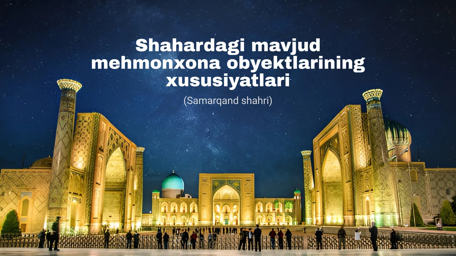 Samarqand shahridagi mavjud mehmonxona obyektlarining xususiyatlari