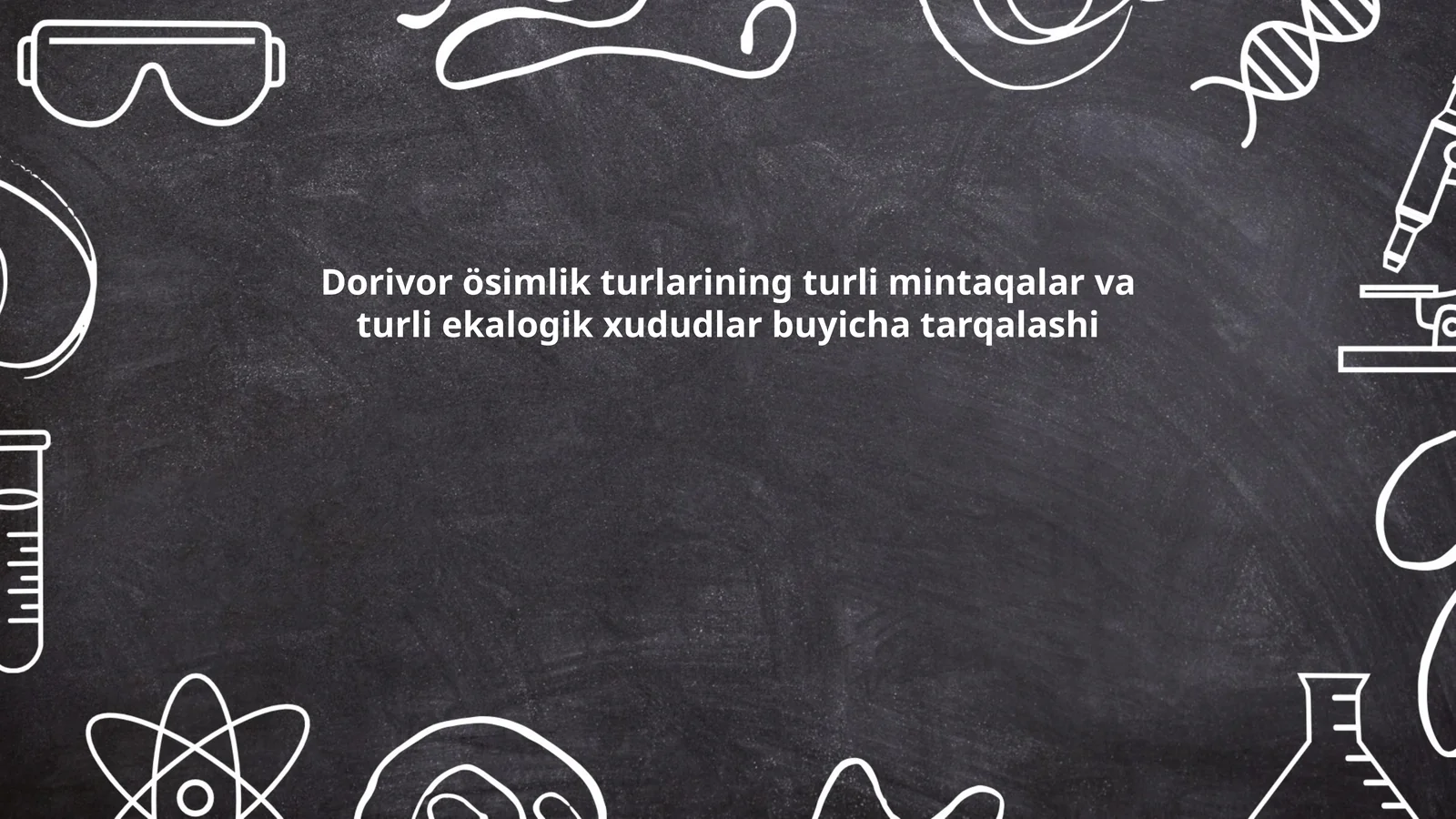 Dorivor ösimlik turlarining turli mintaqalar va turli ekalogik xududlar buyicha tarqalashi