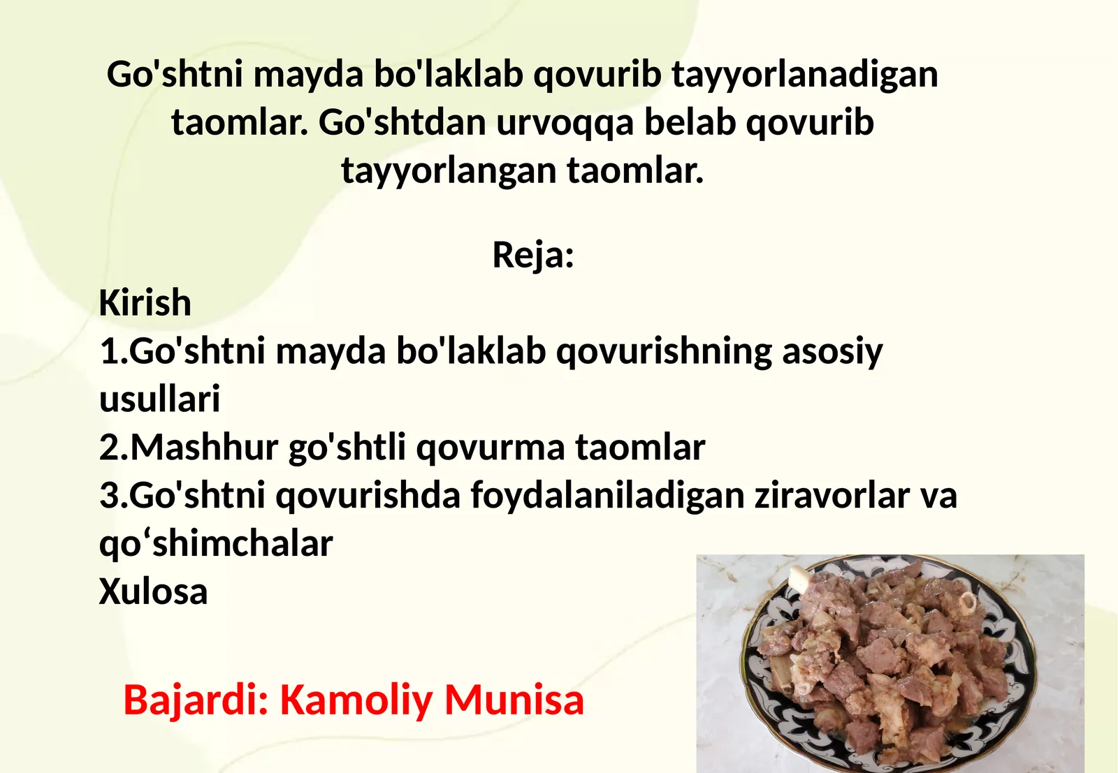 Go'shtni mayda bo'laklab qovurib tayyorlanadigan taomlar. Go'shtdan urvoqqa belab qovurib tayyorlangan taomlar.