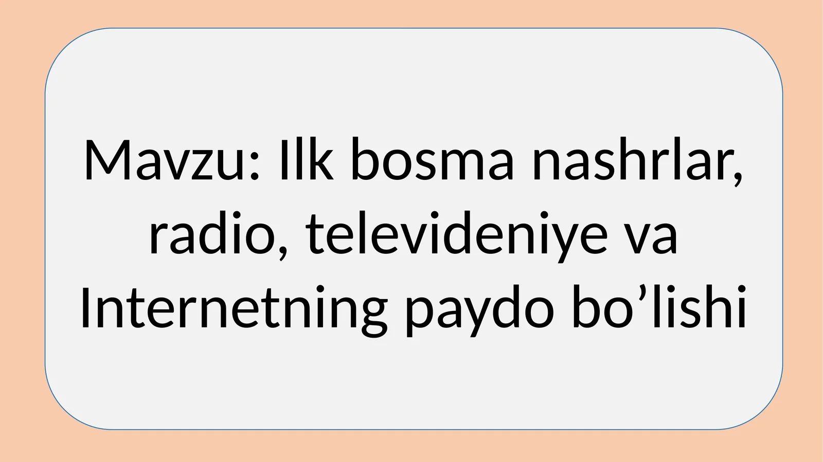 Ilk bosma nashrlar, radio, televideniye va internetning paydo bo'lishi