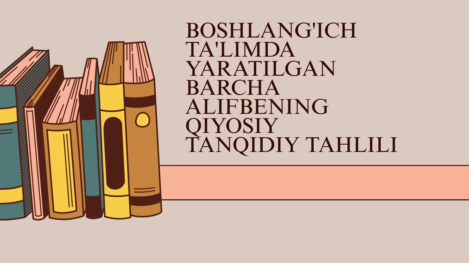 BOSHLANG'ICH TA'LIMDA YARATILGAN BARCHA ALIFBENING QIYOSIY TANQIDIY TAHLILI