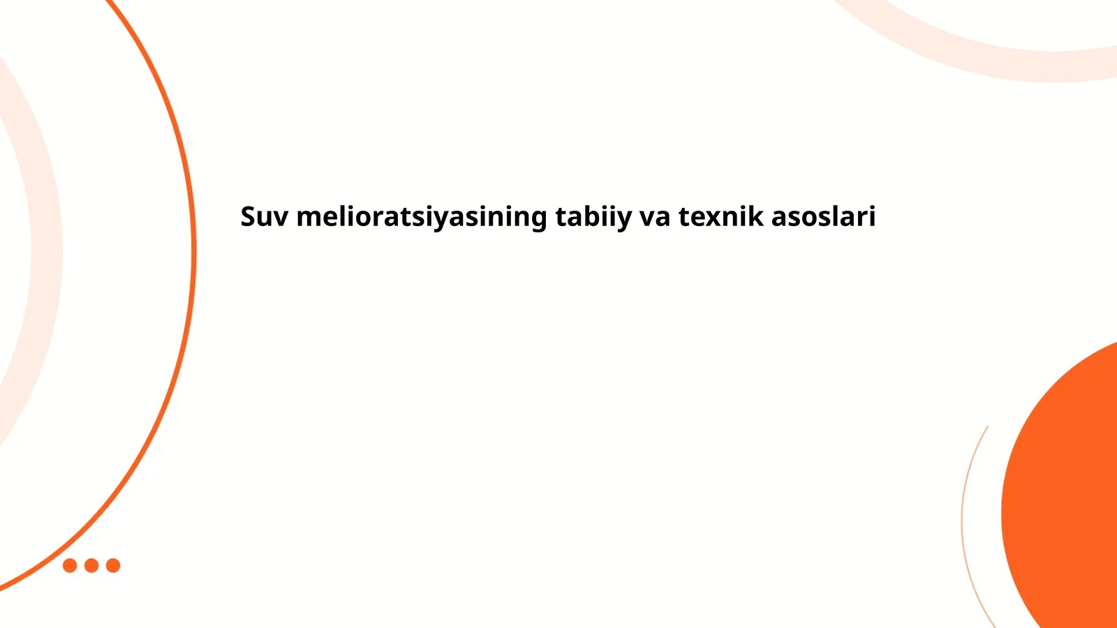 Suv melioratsiyasining tabiiy va texnik asoslari