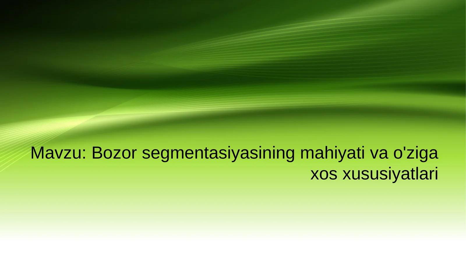Bozor segmentasiyasining mahiyati va o'ziga xos xususiyatlari