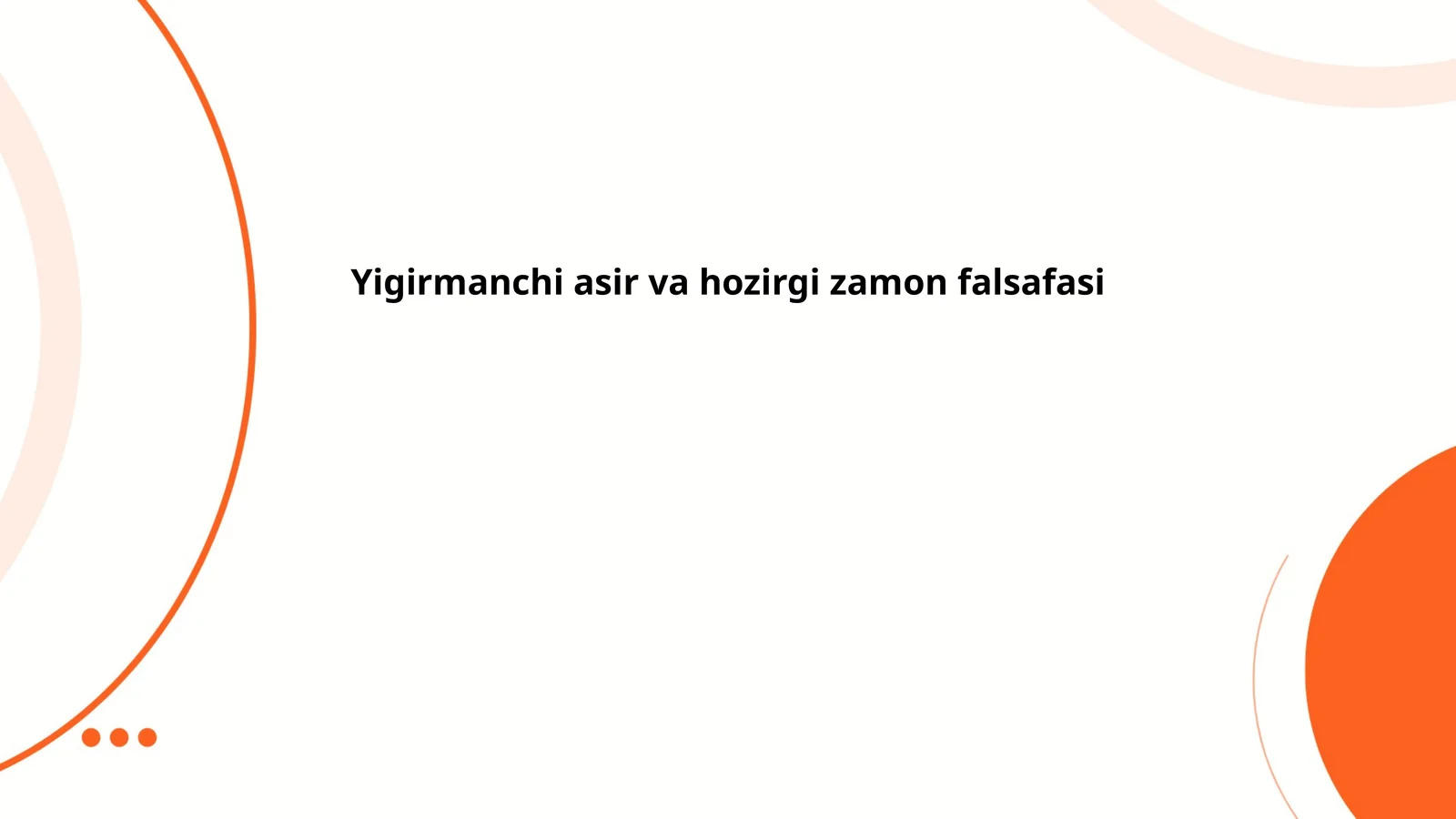 Yigirmanchi asir va hozirgi zamon falsafasi