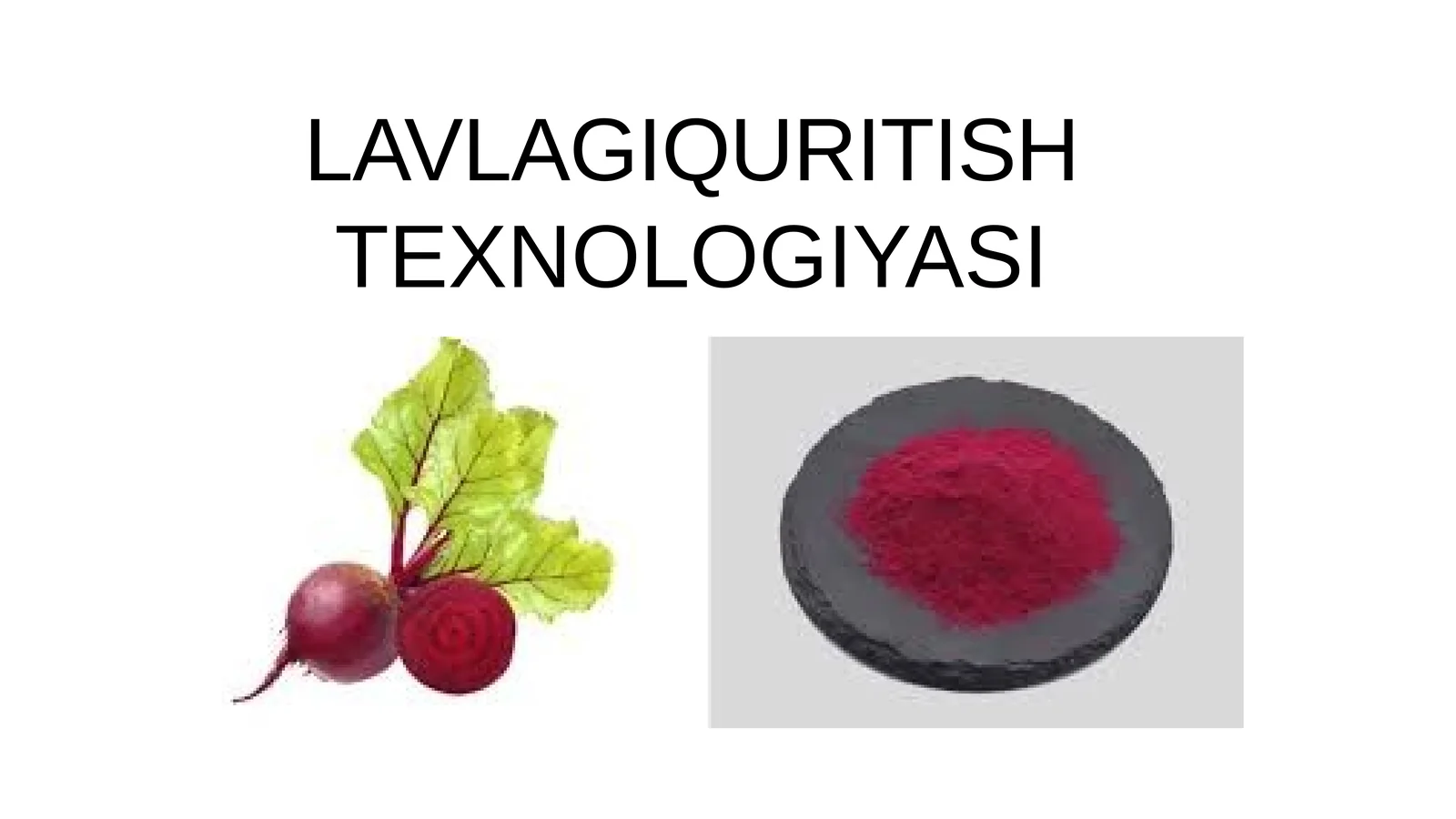 LAVLAGI QURITISH TEXNOLOGIYASI